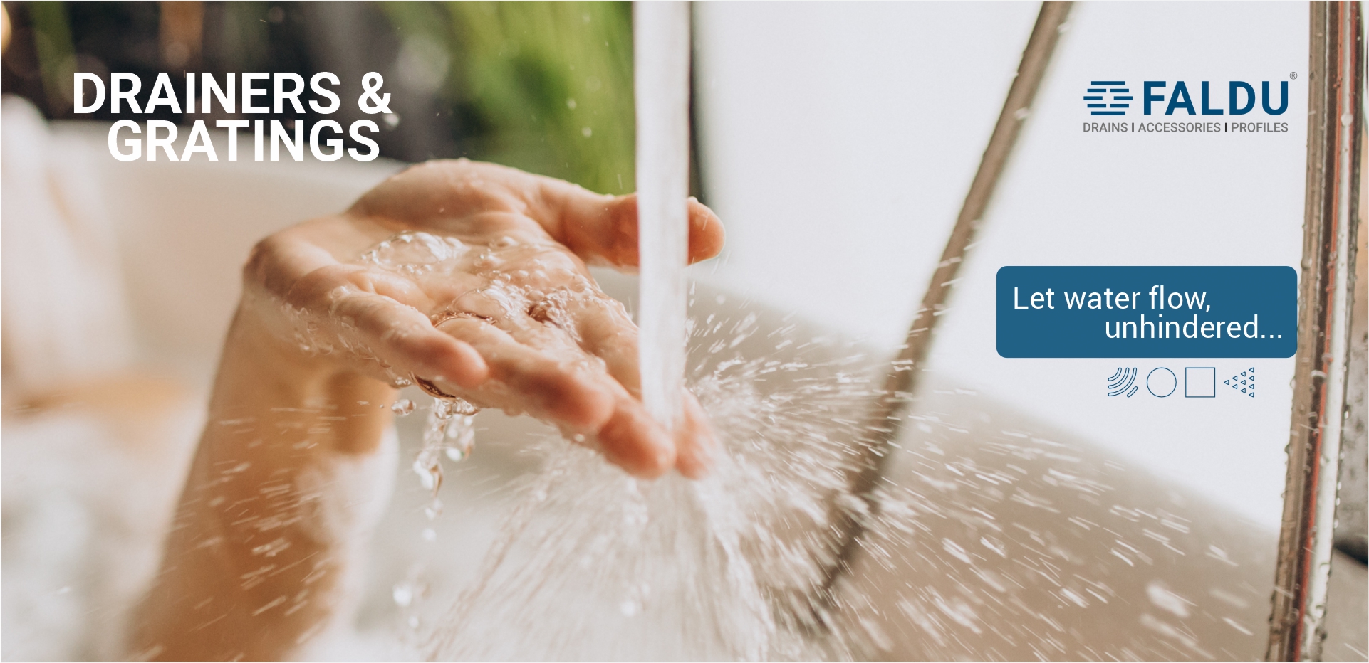 FALDU Shoer Drains, Floor Drains, Channel Drains, Bath Accessories, Grab Bars, Profiles